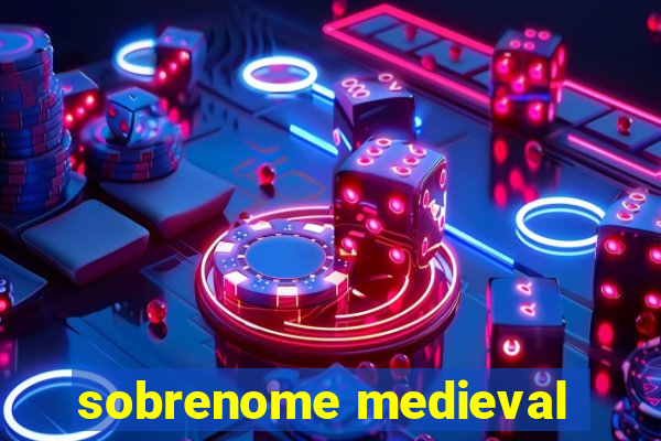 sobrenome medieval