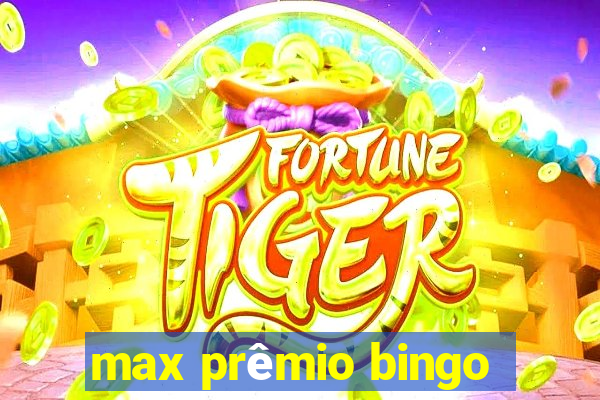 max prêmio bingo