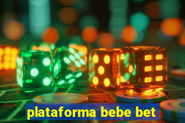 plataforma bebe bet