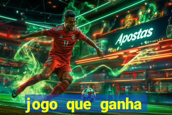 jogo que ganha dinheiro sem colocar dinheiro