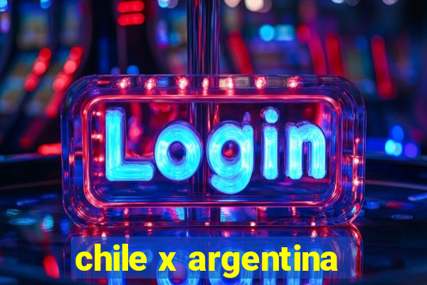 chile x argentina