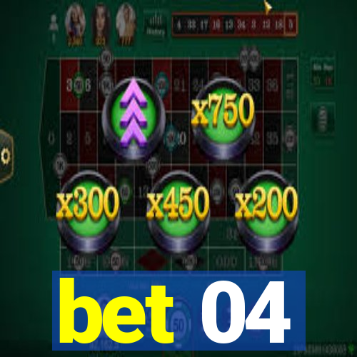 bet 04