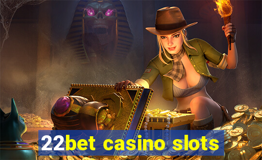 22bet casino slots