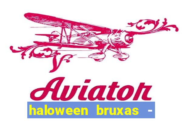 haloween bruxas - slots 777