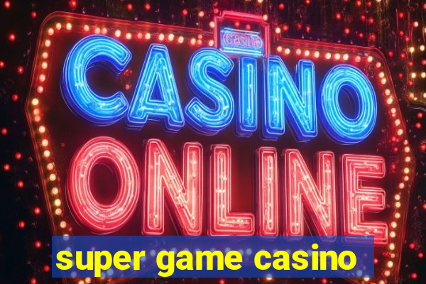 super game casino