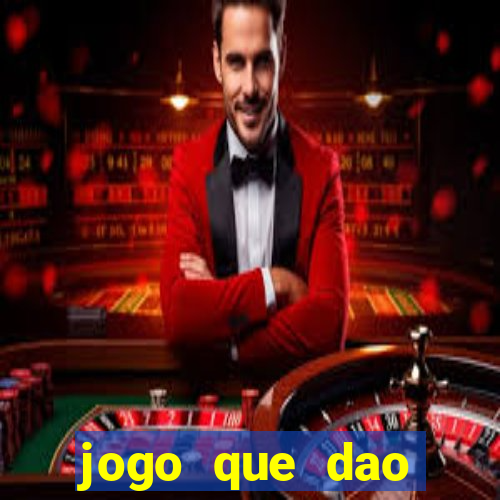 jogo que dao dinheiro de verdade na hora