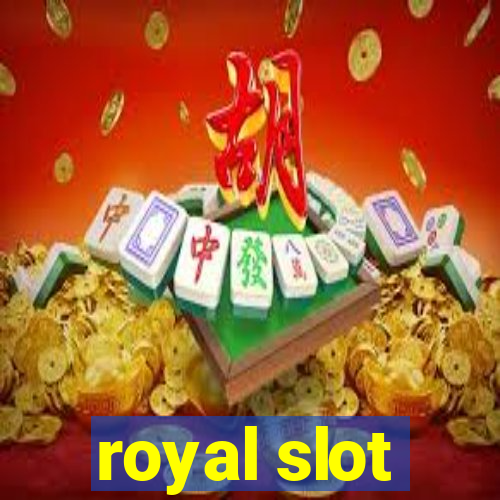 royal slot