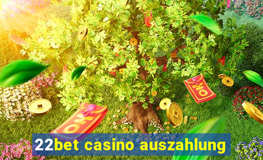 22bet casino auszahlung