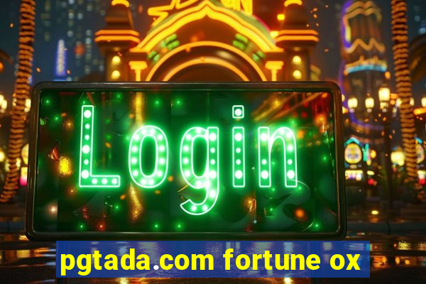 pgtada.com fortune ox