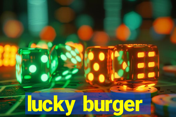 lucky burger