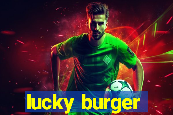 lucky burger