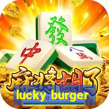 lucky burger