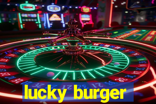 lucky burger