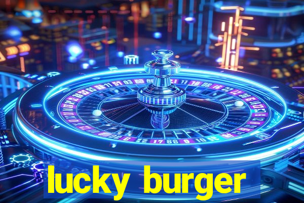 lucky burger