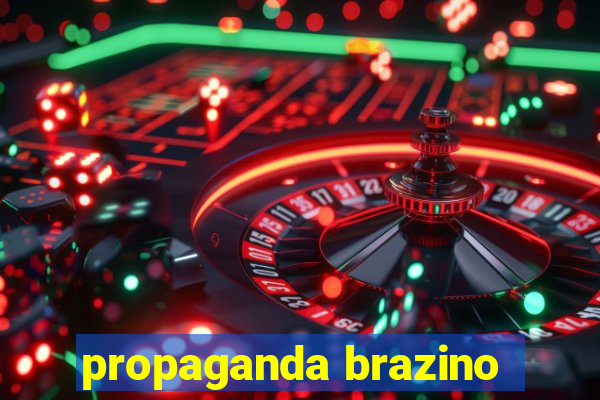 propaganda brazino