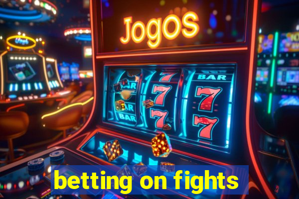 betting on fights