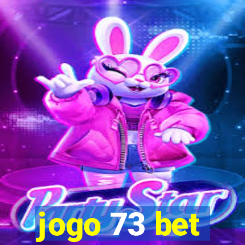 jogo 73 bet