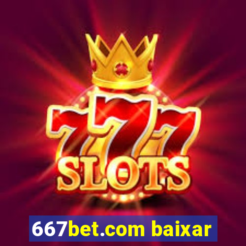 667bet.com baixar