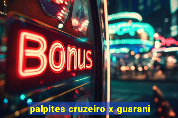 palpites cruzeiro x guarani