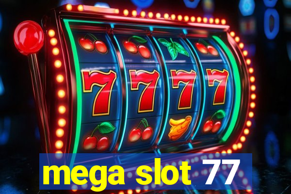 mega slot 77