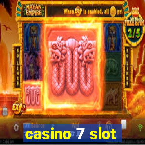 casino 7 slot