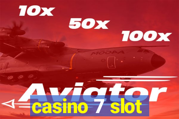 casino 7 slot