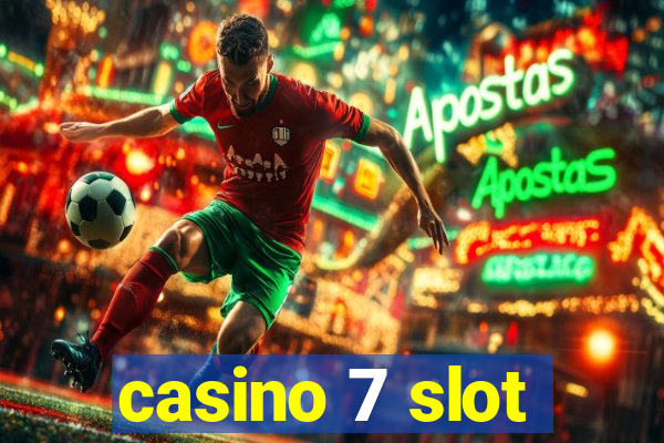 casino 7 slot