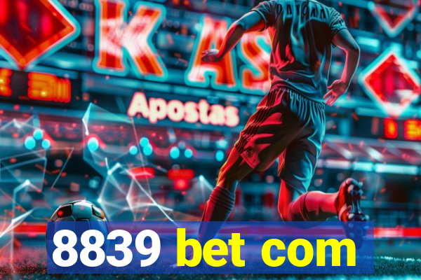 8839 bet com