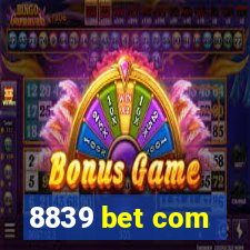 8839 bet com