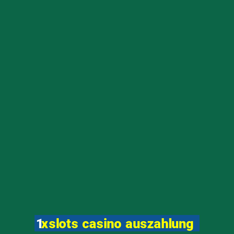 1xslots casino auszahlung