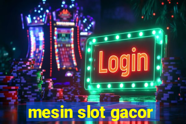 mesin slot gacor