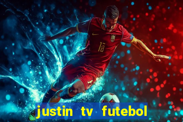 justin tv futebol ao vivo