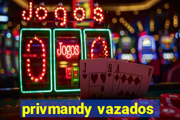 privmandy vazados