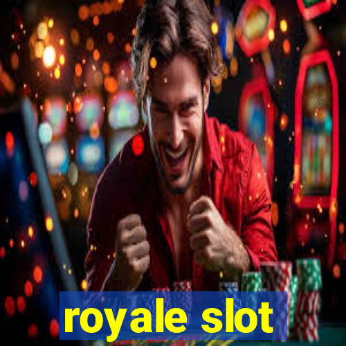 royale slot