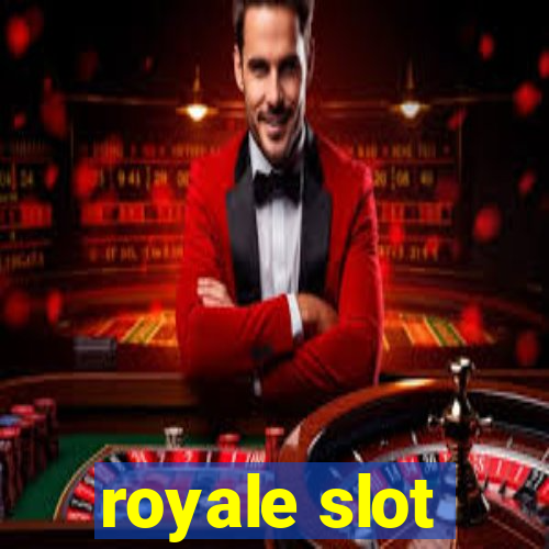 royale slot