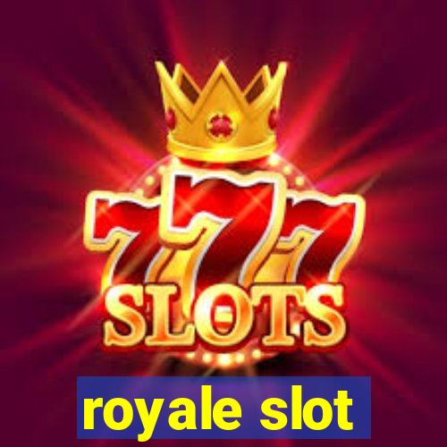 royale slot