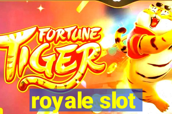 royale slot