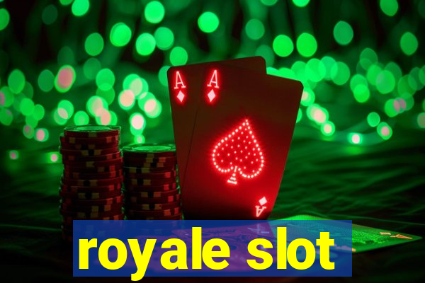 royale slot