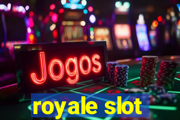 royale slot