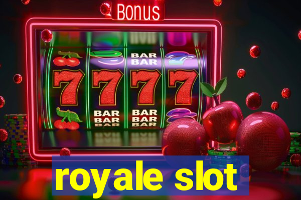 royale slot