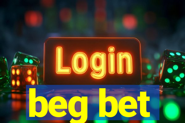 beg bet