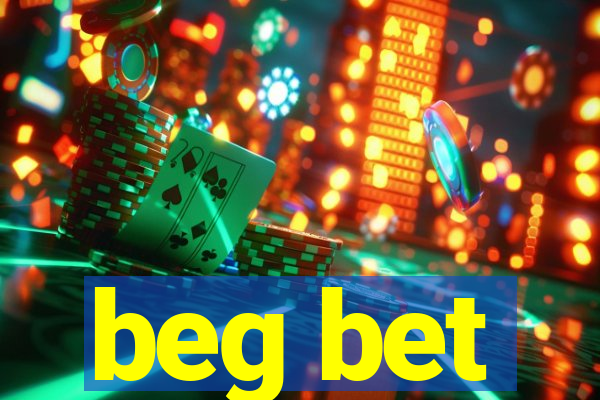 beg bet