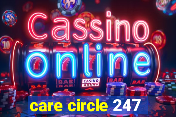 care circle 247