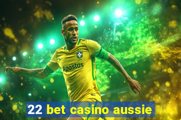 22 bet casino aussie