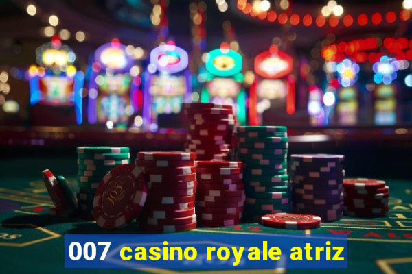 007 casino royale atriz