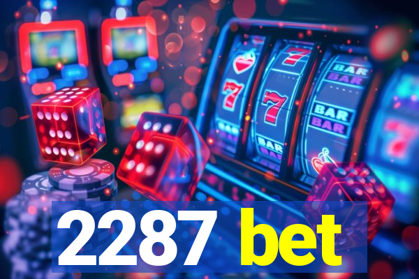 2287 bet