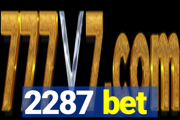 2287 bet