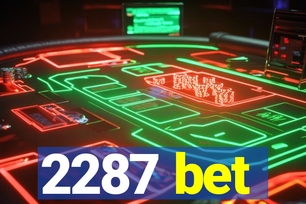 2287 bet