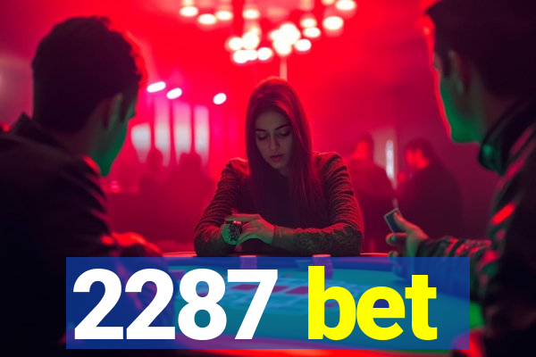 2287 bet