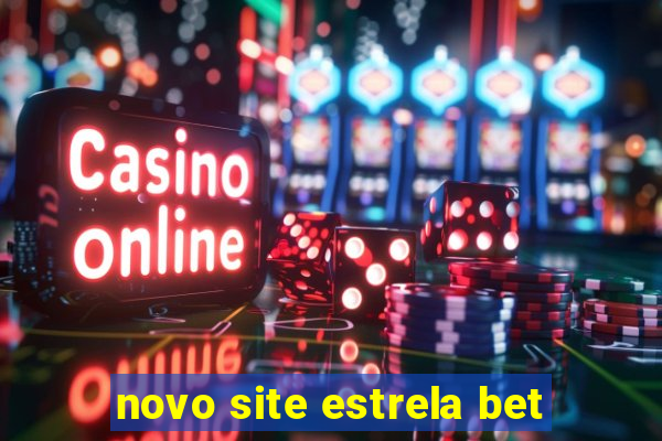 novo site estrela bet